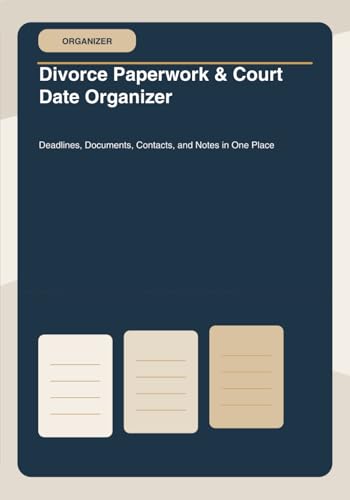 Divorce Paperwork & Court Date Organizer: Deadlines, Documents, Contacts, and Notes in One Place