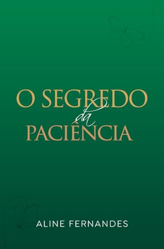 O SEGREDO DA PACIÊNCIA