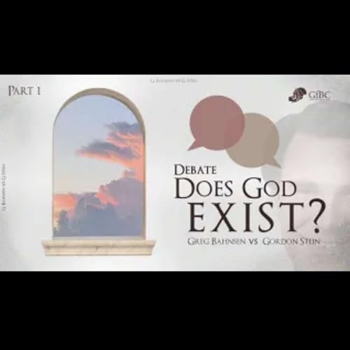 Does God Exist? - Part 1 - Greg Bahnsen Vs Gordon Stein Podcast Por arte de portada