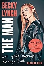 R&eacute;sum&eacute; Review Ebook Becky Lynch: The Man: Not Your Average Average Girl Full
