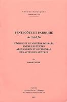 Pentec?te et Parousie. Ac 1,6-3,26 : L'?glise et le Myst?re d'Isra?l Entre les Textes Alexandrin et Occidental des Actes des Ap?tres 2850211478 Book Cover