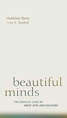 Beautiful Minds: The Parallel Lives of Great Apes and Dolphins