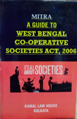 A Guide to West Bengal Co-Operative Societies Act’ 2006 by Mitra – 7th Edition 2020.