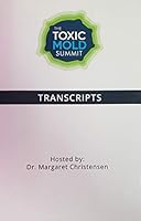 The Toxic Mold Summit Transcripts; Hosted by: Dr. Margaret Christensen B08F16JMVV Book Cover