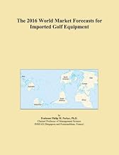 The 2016 World Market Forecasts for Imported Golf Equipment