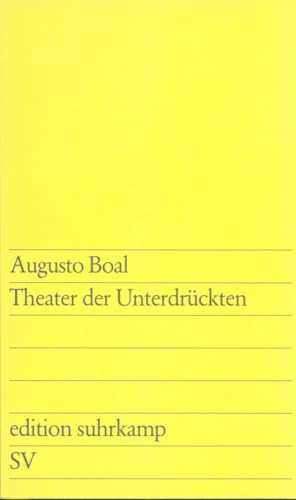 Theater der Unterdrückten: Herausgegeben und aus dem Brasilianischen übersetzt von Marina Spinu und Henry Thorau (edition suhrkamp)