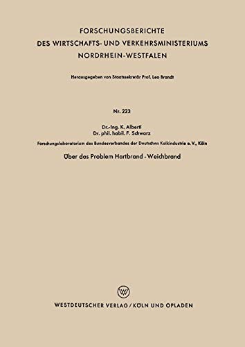 Über das Problem Hartbrand - Weichbrand (Forschungsberichte des Wirtschafts- und Verkehrsministeriums Nordrhein-Westfalen) (German Edition) ... Nordrhein-Westfalen, 233, Band 233)