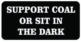 3pcs Support Coal or Sit in the Dark Funny Hard Hat/Helmet Vinyl Decal Sticker