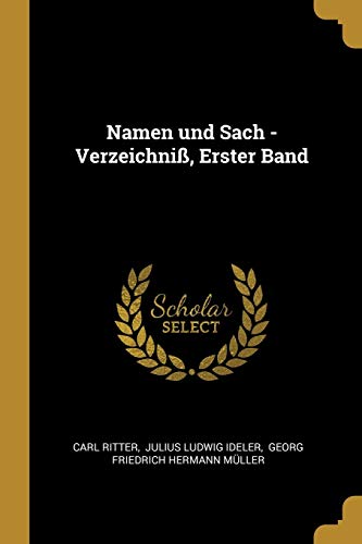 Namen und Sach -Verzeichniß, Erster Band (German Edition)