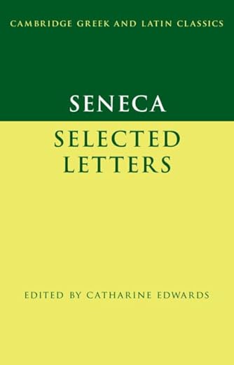 Seneca: Selected Letters (Cambridge Greek and Latin Classics)