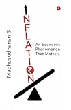 Inflation : An Economic Phenomenon that Matters