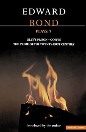 Bond Plays: 7: The Crime of the Twenty-First Century; Olly's Prison; Coffee: xlii book cover