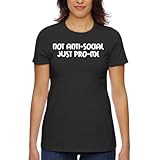 Not Anti-Social Just Pro-me - Women's Classic Fit Soft Cotton T-Shirt – Comfy Everyday Misses Tee CP05 Black