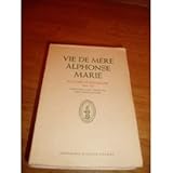  Vie de Mère Alphonse-Marie : Élisabeth Eppinger, 1814-1867, fondatrice des Soeurs du Très-Saint-Sauveur, essai biographique par une de ses filles. Préface par Mgr L. Neppel