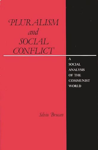Pluralism and Social Conflict: A Social Analysis of the Communist World