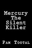 Mercury The Silent Killer