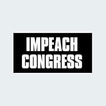 Impeach Congress Bumper Sticker Decal Self Adhesive Impeachment pro Trump Sticker 4.00" Wide