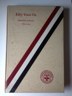 Hardcover Fifty years on: Groton school, 1884-1934, Book