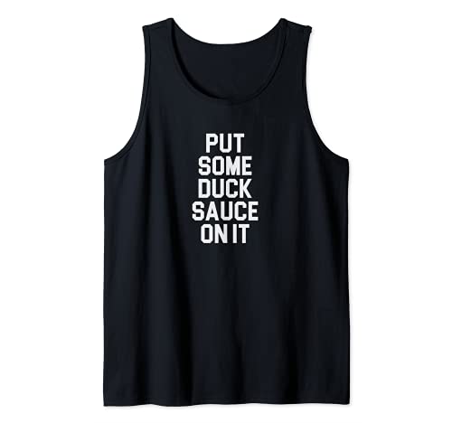 Put Some Duck Sauce On It Chinese Food Lover Camiseta sin Mangas
