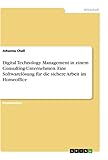Digital Technology Management in einem Consulting-Unternehmen. Eine Softwarelösung für die sichere Arbeit im Homeoffice