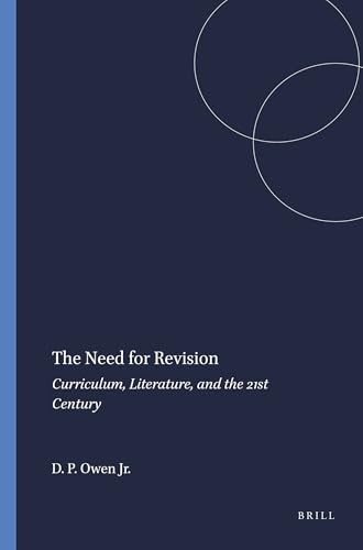 The Need for Revision: Curriculum, Literature, and the 21st Century (Transgressions: Cultural Studies and Education, 77)