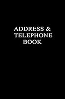 ADDRESS and TELEPHONE BOOK : Little Black Book of Addresses and Telephone 6x9 , 120 Pages 1651774145 Book Cover