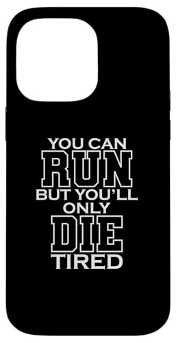 You Can Run But You Only Die Tired LARP �X�}�z�P�[�X iPhone 14 Pro Max �p