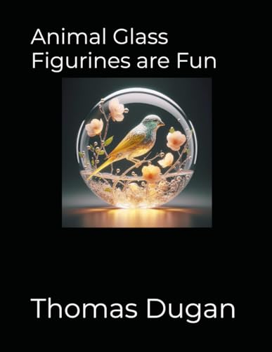 Animal Glass Figurines are Fun: featuring Lily Chin (Animals Are Fun)