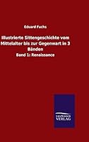 Illustrierte Sittengeschichte Vom Mittelalter Bis Zur Gegenwart in 3 Banden 3846084050 Book Cover
