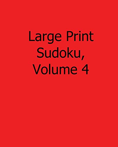 Large Print Sudoku, Volume 4: Fun, Large Print Sudoku Puzzles
