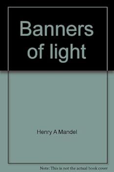 Banners of light: The first time the truth has been given from the spirit world