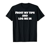 Frost My Tips And Log Me In