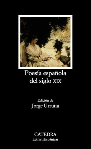 Catedra - Poesia Espanola Del Siglo XIX/ Spanish Poetry of the XIX Century