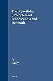  The Buprestidae (Coleoptera) of Fennoscandia and Denmark (Fauna Entomologica Scandinavica)