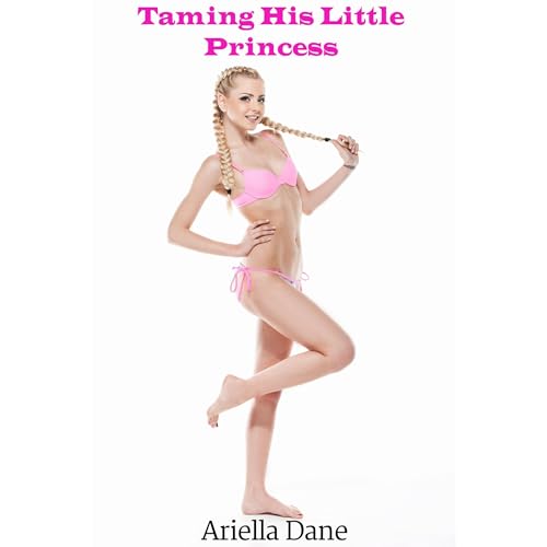 Taming His Little Princess (Taboo Erotica) Audiolibro Por Ariella Dane arte de portada
