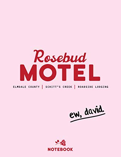 Rosebud Motel-Ew David-Notebook: Lined notebook. 8.5 x 11