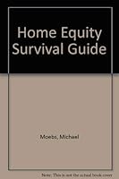 The Home Equity Survival Guide 0884627357 Book Cover