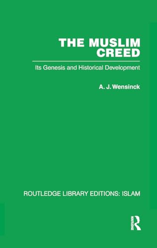 The Muslim Creed (Routledge Library Editions: Islam, 39)
