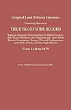 Duke of York Record, 1646-1679 : Original Land Titles in Delaware . . . Being an Authorized...