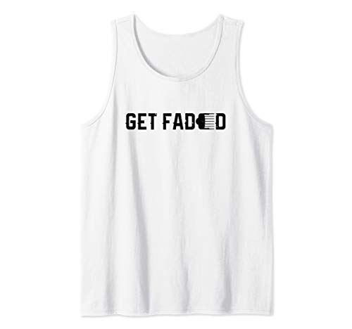 Mens Get Faded Barber Haircut Fade Razor Trimmer Cosmetology Tank Top