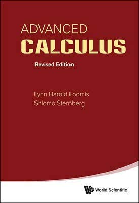 Advanced Calculus (Revised Edition) (Special Indian Edition / Reprint Year : 2020) [Hardcover] Lynn Harold Loomis and Shlomo Sternberg