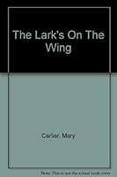 The Lark's on the Wing: a novel B000GAMW3M Book Cover