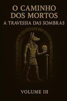 Paperback O Caminho dos Mortos: Volume III – A Travessia das Sombras (Portuguese Edition) [Portuguese] Book