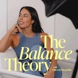 The Balance Theory Podcast Por Erika De Pellegrin arte de portada