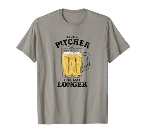 Take A Pitcher It'll Last Longer T-Shirt