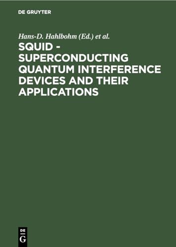SQUID - Superconducting Quantum Interference Devices and their Applications: Proceedings of the International Conference on Superconducting Quantum Devices, Berlin (West), October 4–8, 1976