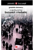 Paperback Captivantul Bucuresti interbelic [Romanian] Book