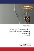 Energy Conservation Opportunities in Dairy Industry: A Case Study 3659750670 Book Cover