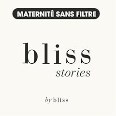Couverture de Bliss Stories - Maternité sans filtre