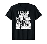 Funny Saying Shirt & Funny T-Shirts With Sayings